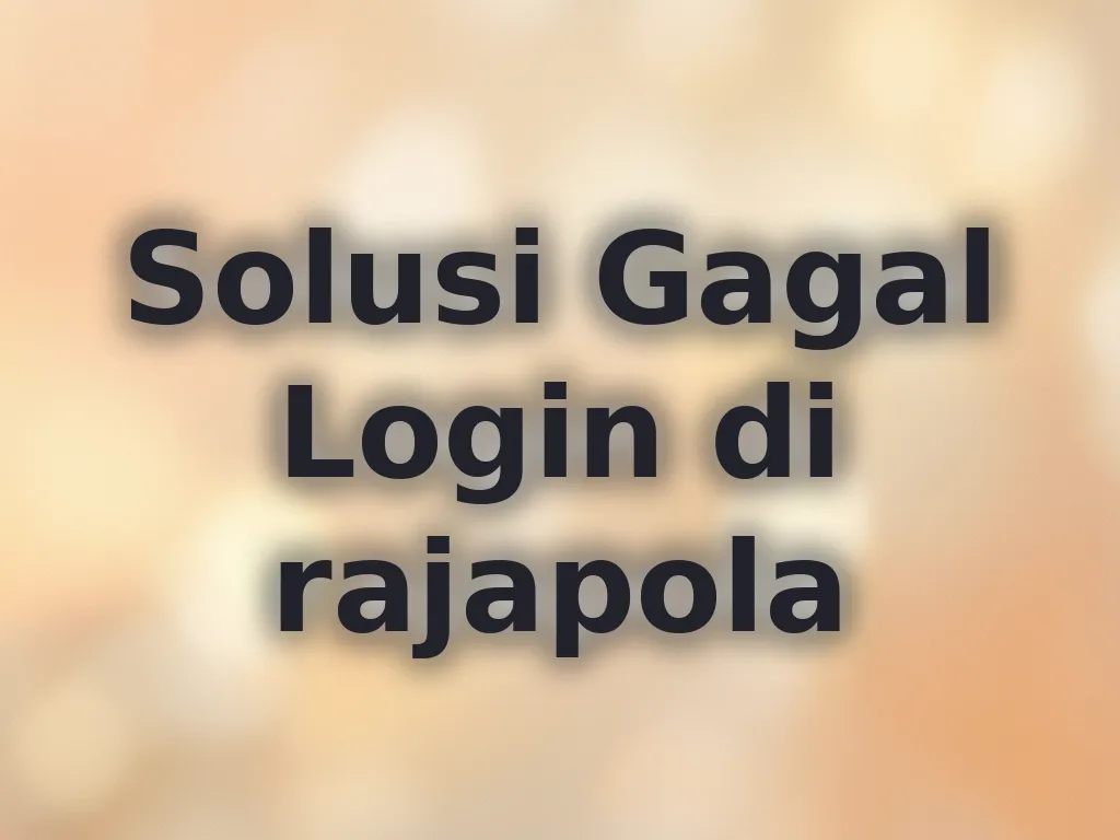 Solusi Gagal Login di rajapola
